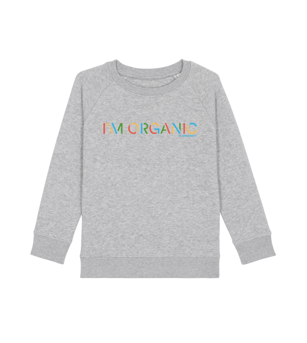 "I'm Organic" Toddler Sweatshirt. ash grey colour front